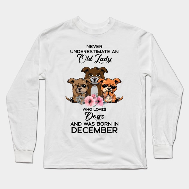 Never Underestimate An Old Woman Who Loves Cats And Was Born In December Long Sleeve T-Shirt by Happy Solstice